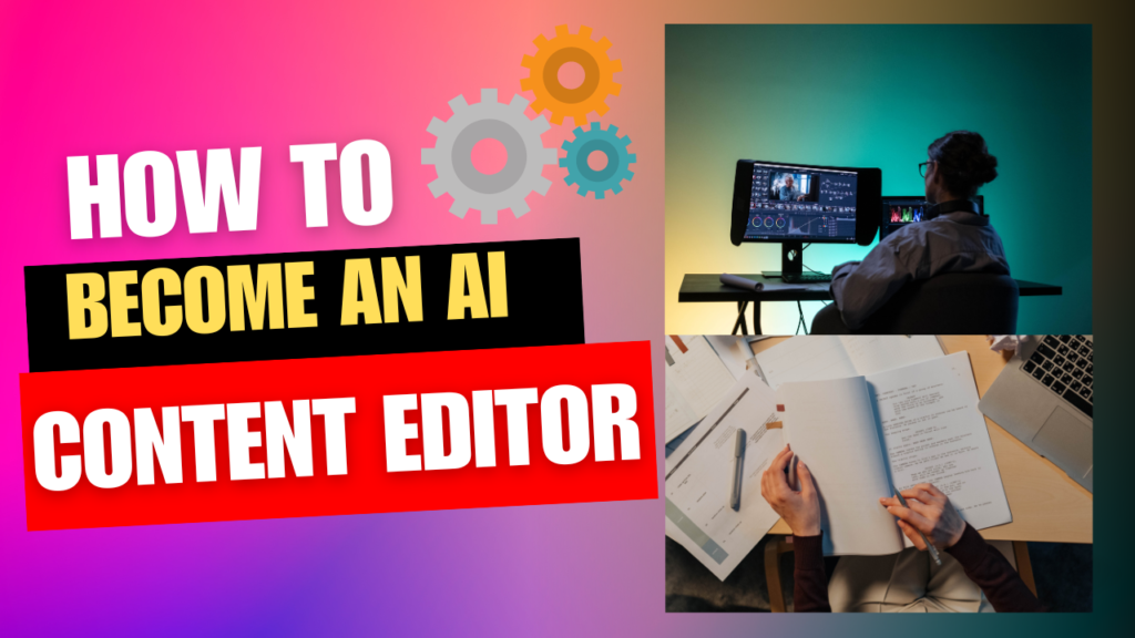 how to become an ai content editor?
